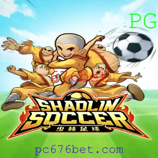 Descubra o Universo Fascinante de ShaolinSoccer e 676bet