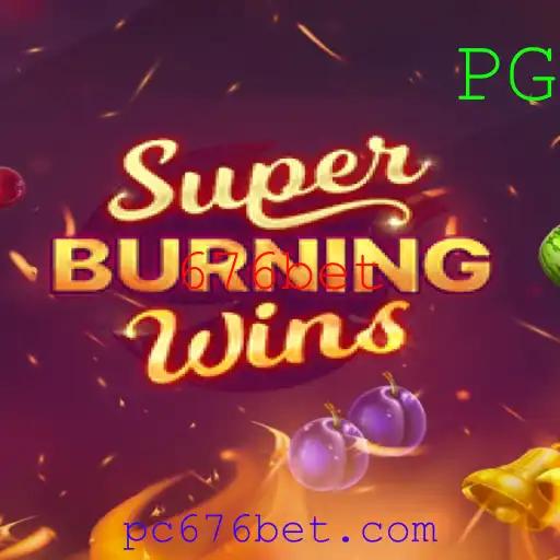 SuperBurningWins: Descubra o Fascínio do Jogo com 676bet